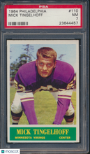 Load image into Gallery viewer, 1964 Philadelphia Mick Tingelhoff #110 PSA 7