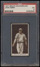 Load image into Gallery viewer, 1912 T207 Brown Background John Ferry Psa 5 Recruit Back Factory 240